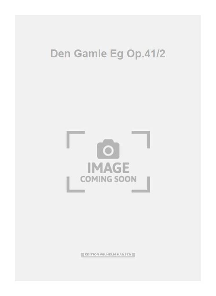 Den Gamle Eg Op.41/2